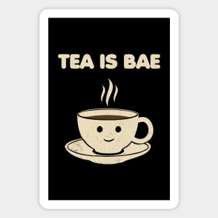 Tea is Bae Magnet